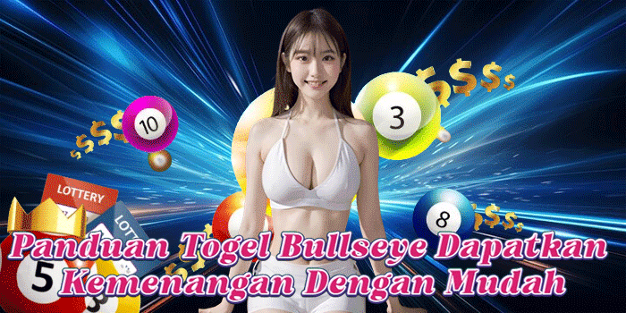 Panduan Togel Bullseye Dapatkan Kemenangan Dengan Mudah