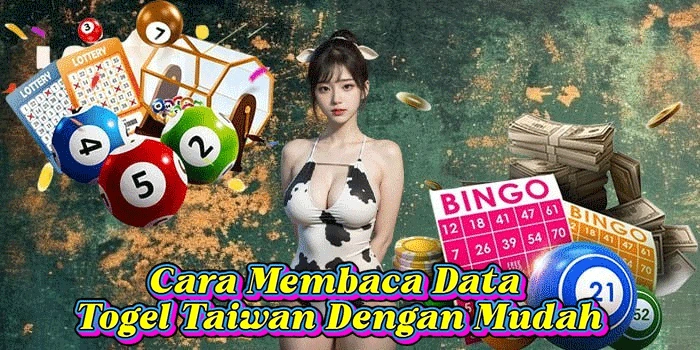 Cara Membaca Data Togel Taiwan Dengan Mudah