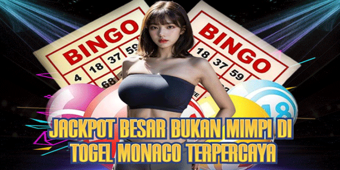 Jackpot Besar Bukan Mimpi di Togel Monaco Terpercaya