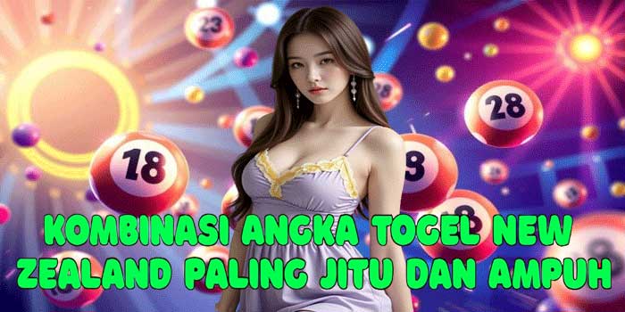 Kombinasi Angka Togel New Zealand Paling Jitu Dan Ampuh